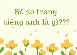 30 Tuổi Trong Tiếng Anh Là Gì